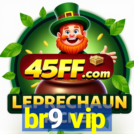 br9 vip